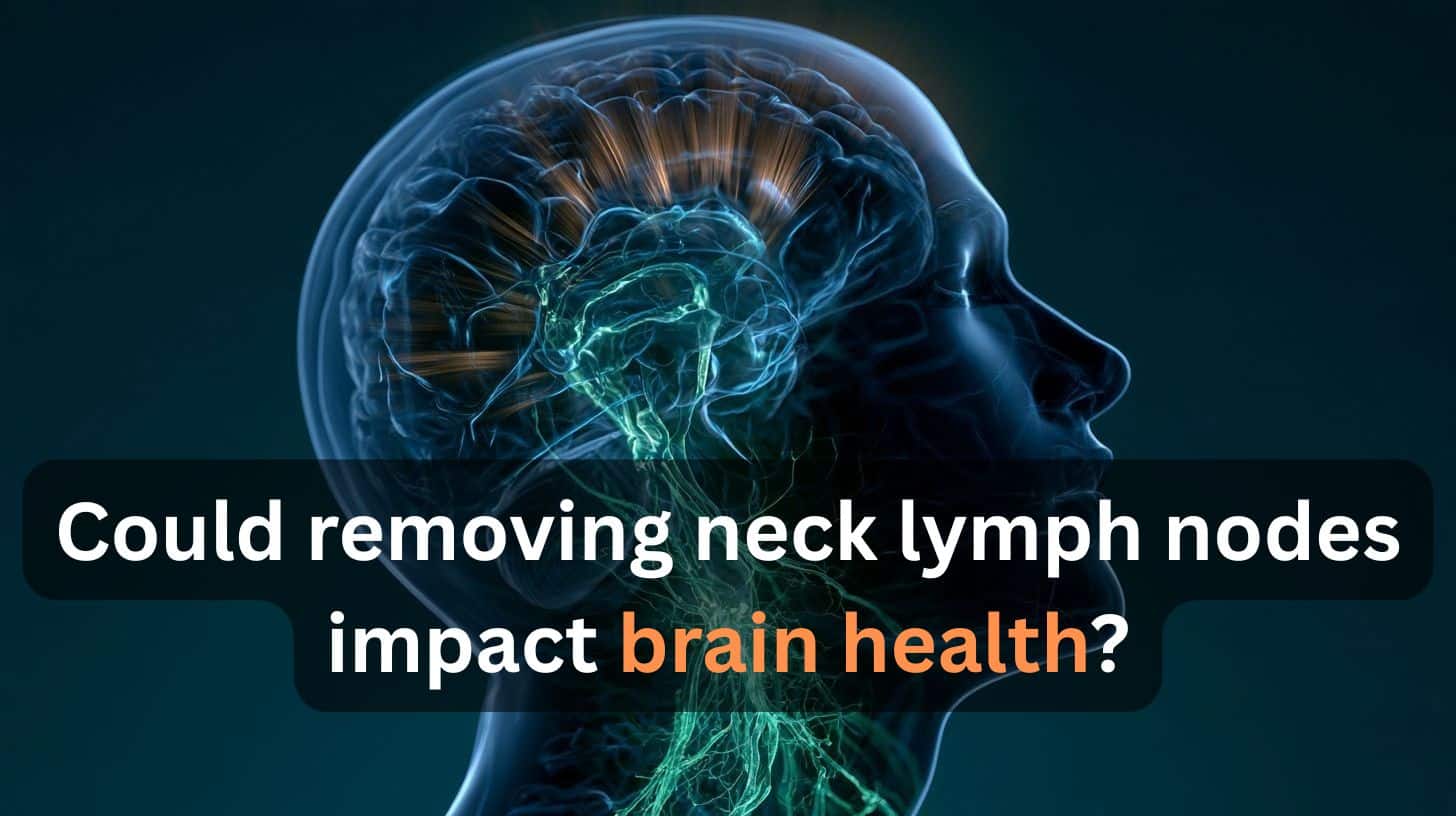 This shows a head and brain. Caption reads "Could removing neck lymph nodes impact brain health?"