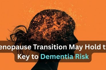 This shows a woman's head. Caption reads "Menopause Transition May Hold the Key to Women's Late-Life Dementia Risk."