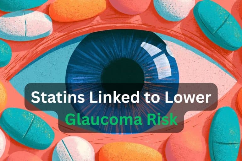 This shows an eye and pills. Caption reads "Statins Linked to Lower Glaucoma Risk."